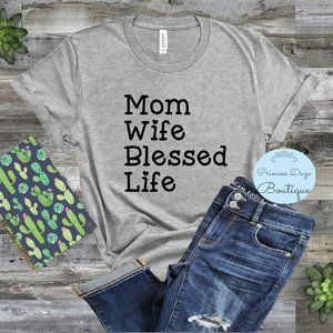 Mom Wifeβ Blessed Life Graphic Tee Shirt